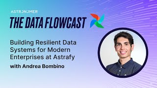 Building Resilient Data Systems for Modern Enterprises at Astrafy with Andrea Bombino [upl. by Okoyik]