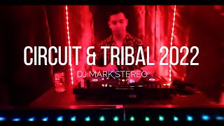 Circuit amp Tribal 2022  DJ Mark Stereo [upl. by Notnil845]