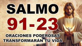 Salmo 91 y Salmo 23 Las Dos Oraciones Más Poderosas de la Biblia Que Transformarán Tu Vida [upl. by Marti177]