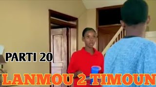 LANMOU 2 TIMOUN PARTI 20 [upl. by Nixon408]