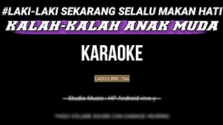 KALAHKALAH ANAK MUDA lagu murut  MALE KEY KARAOKE Versi Rancak [upl. by Mavis]