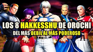 Los 8 HAKKESSHU de Orochi Del más Débil al más Poderoso  KOF [upl. by Yssej733]