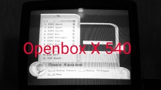 Как добавить новые каналы на тюнере Openbox x 540 редактирование setting receiver [upl. by Paresh]