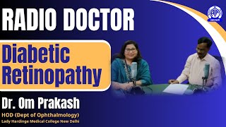 Radio Doctor II Diabetic Retinopathy II Dr Om Prakash [upl. by Anaihsat]