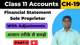 Financial Statements of Sole Proprietorship With Important Adjustment  Class 11  Part 2 [upl. by Aynas]