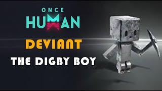 THE DIGBY BOY  DEVIANT LOCATION  ONCE HUMAN [upl. by Florry]