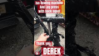 Iso rowing machine amd legpress with hack squat Thank you sir Derek [upl. by Fawcett]