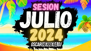 Sesion JULIO 2024 MIX Reggaeton Comercial Trap Flamenco Dembow Oscar Herrera DJ [upl. by Betty]