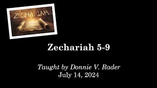 Zechariah 59 July 14 2024  Sunday AM Bible Class [upl. by Ylesara139]