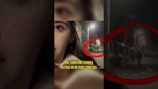 Algo TERRORIFICO la SEGUIA cuando CAMINABA sola en la NOCHE 💀 shorts miedo [upl. by Florida]