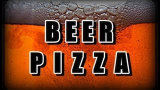 Beer Pizza [upl. by Gies]