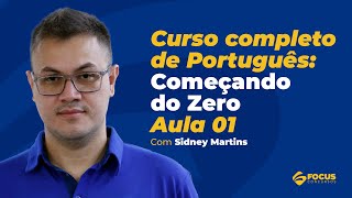 Curso Completo de Português Começando do Zero  Sidney Martins  Aula 01 [upl. by Frederick]