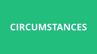 How To Pronounce Circumstances  Pronunciation Academy [upl. by Venu]