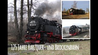 125 Jahre Harzquer amp Brockenbahn  Die Sonder und Regelzüge [upl. by Godfry]