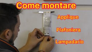 Tutorial come montare lampadario applique plafoniera fai da te [upl. by Ical68]