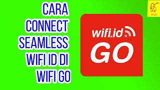 Cara connect seamless wifi id di WIFI GO [upl. by Xenia]