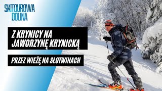 Z Krynicy na Jaworzynę Krynicką przez wieżę na Słotwinach  Skitourowa Dolina [upl. by Atteloc]