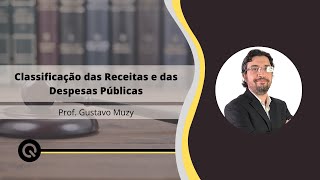 Classificação das Receitas e Despesas Públicas  Prof Gustavo Muzy [upl. by Luar]