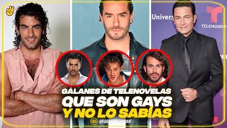 GALANES DE TELENOVELAS QUE SON GAYS Y NO LO SABIAS [upl. by Iah]