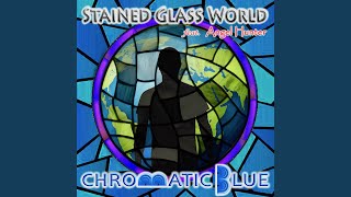 Stained Glass World feat Angel Hunter [upl. by Etiuqal]