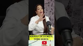 NIKAULY DE LA MOTA COMO NUNCA LA HAS VISTO [upl. by Yllier]