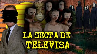 LA SECTA DE TELEVISA [upl. by Bakerman]