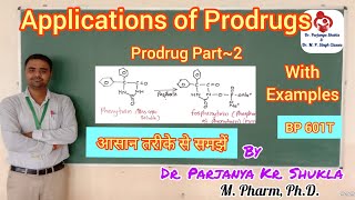 Applications of Prodrugs  Prodrugs Part2  BP 601T [upl. by Ardnasal]