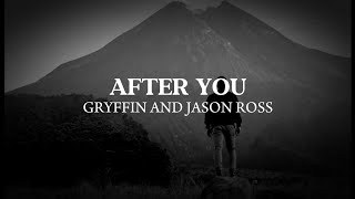 AFTER YOU  GRYFFIN AND JOSON ROSS LYRICS [upl. by Geithner979]