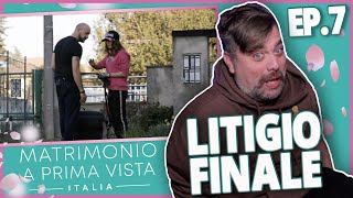 LITIGIO PRIMA DELLA SCELTA FINALE  Matrimonio a Prima Vista  Stagione 10 Ep7 [upl. by Aurita]