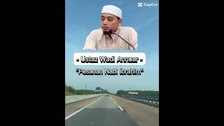 USTAZ WADI ANUAR PESANAN NABI IBRAHIM [upl. by Tiny]