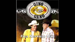 Fica Nervoso Não  Gino amp Geno [upl. by Avra]