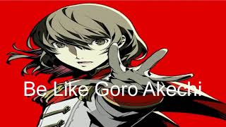 Be Like Goro Akechi Subliminal [upl. by Durware]