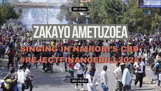 360° Video Zakayo Ametuzoea  Singing In Nairobis CBD RejectFinanceBill2024 [upl. by Aurora]