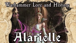 Warhammer Lore And History Alarielle [upl. by Haiel281]