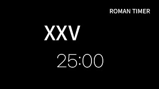 Roman 25 Minute Timer  Roman XXV [upl. by Glennon606]