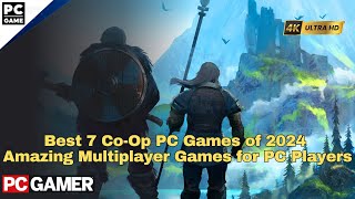 Top 7 MustPlay CoOp PC Games in 2024  Best Multiplayer Games for PC [upl. by Yrogerg]