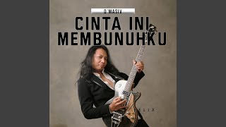 Cinta Ini Membunuhku [upl. by Carlick562]