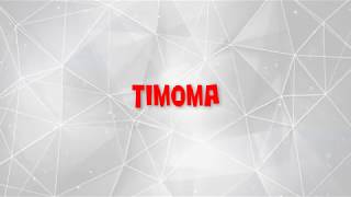 TIMOMA [upl. by Mastrianni]