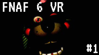 FNAF VR  FNAF 6 VR ПРОХОЖДЕНИЕ 1 [upl. by Sirovat]