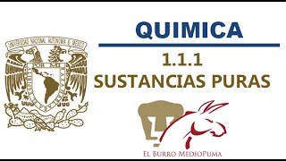 01 CURSO UNAM LICENCIATURA  QUIMICA  111 SUSTANCIAS PURAS [upl. by Akere]