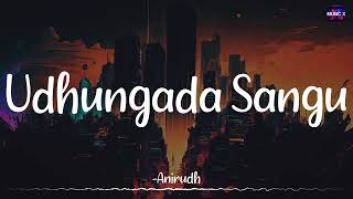 Udhungada Sangu Lyrics  AnirudhOfficial  wunderbarstudios  VIP  Dhanush  Amala Paul [upl. by Wells]