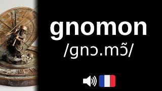 Comment bien prononcer gnomon [upl. by Hadnama]