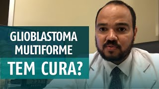 Glioblastoma Multiforme tem cura [upl. by Anyaj314]