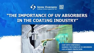 Sarex Overseas  The Importance of UV Absorbers in the Coating Industry  Triazine UV absorbers [upl. by Service]