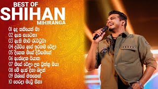 BEST OF SHIHAN MIHIRANGA ශිහාන මිහිරන්‍ග ගේ ජනප්‍රියතම ගීත එක පෙලට  🤍💐🎤 [upl. by Euqnomod673]