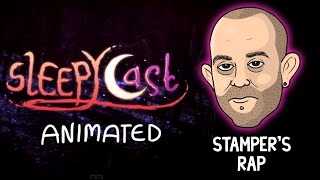 SleepyCast Animated  Stampers Rap [upl. by Alyam85]