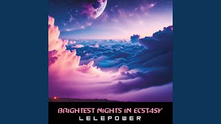 Brightest Nights in Ecstasy [upl. by Amabel]