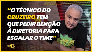 quotO técnico do Cruzeiro tem que pedir benção à diretoria para escalar o timequot  Lélio Metralha [upl. by Aay]