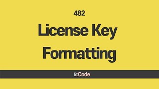 leetcode  482 License Key Formatting [upl. by Nuhsed290]