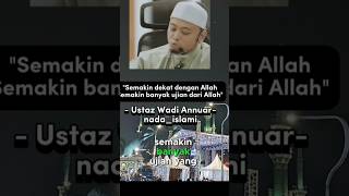 Ustadz wadi Annuar  semakin dekat dengan Allah semakin banyak ujian dari Allah shortvideo [upl. by Clair]